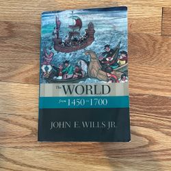 The World From 1450 To 1700 By John E. Wills Jr