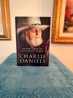 Charlie Daniels Hard Back “Never Look at the Empty Seats”Memoir