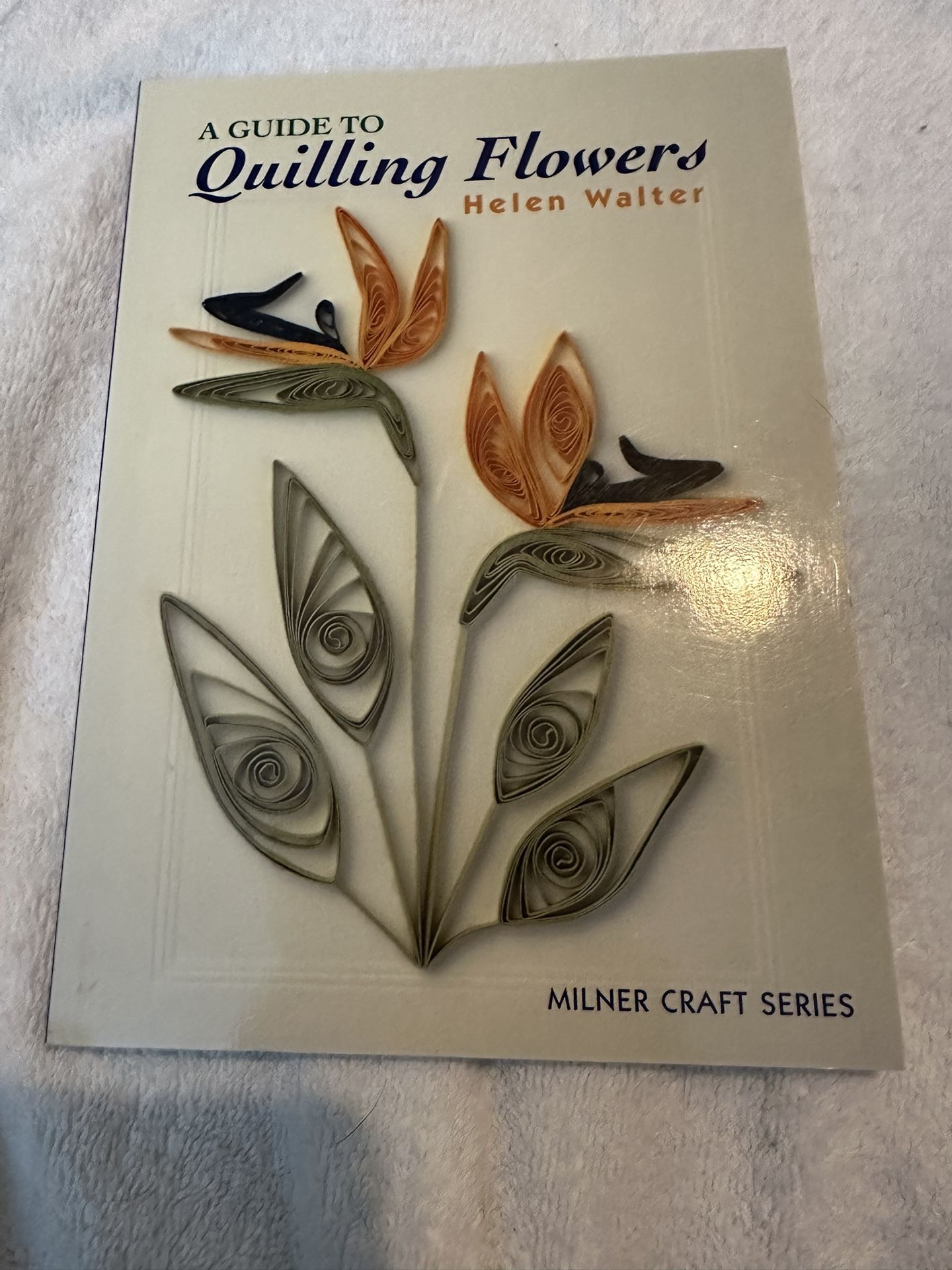 Craft Books: Quilling Flowers - Felt Crafts - Purses And Pouches
