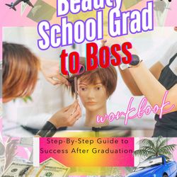 Beauty Grad To Boss: Step By Step Guide To Success After Graduation 