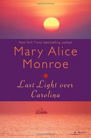 SignedLast Light over Caroline** by Mary Alice Monroe - $65