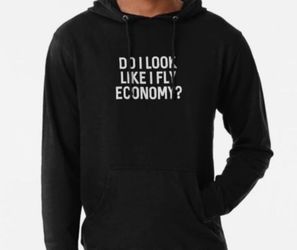 New -Do I Look Like I Fly Economy -black pullover hoodie. Size adult small. Unisex