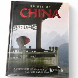 Spirit of China: A Photographic Journey of the People, Culture and History