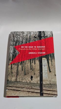 On the road to Babadag by Andrzej Stasiuk