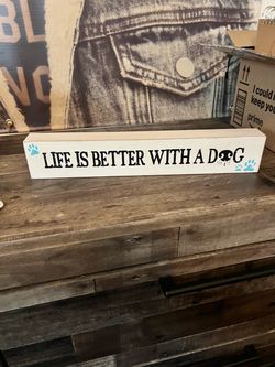 Life is better with a dog sign