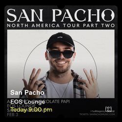 San Pacho Tickets @ EOS February 3rd