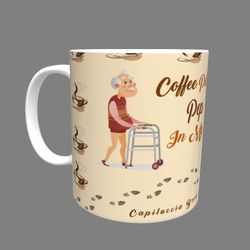 Coffee Puts Pep In My Step! Mug 11 OZ