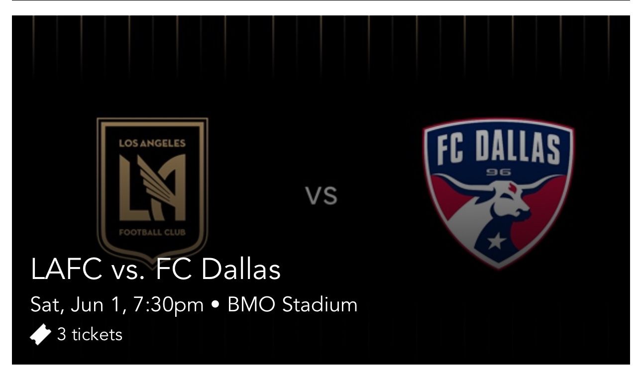 LAFC Vs FC Dallas 3 Tickets $65Each Ticket 