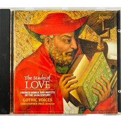 The Study of Love: French Songs and Motets for the 14th Century Gothic Voices CD