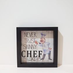 Never Trust a Skinny Chef Square Sign