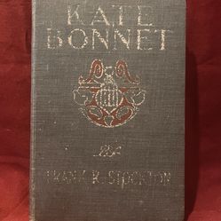 KATE BONNET : Frank Stockton, 1902 First Ed. HC, (See Partial Page Rip)