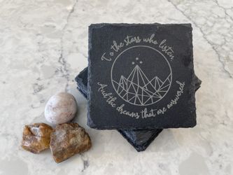 To The Stars Who Listen - Laser Engraved with Inspiring Quote - A Court of Thorns and Roses Series - Motivational Coasters Décor - 4 Pack