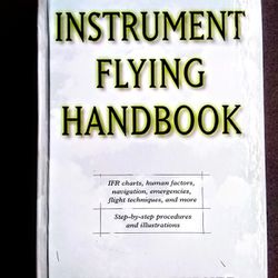 Aviation Instrument Flying Handbook 