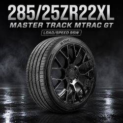 🔥 285/25ZR22XL MASTER TRACK MTRAC GT Tires 🔥