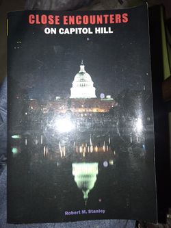 Close encounters on Capitol Hill Robert M Stanley first edition signed