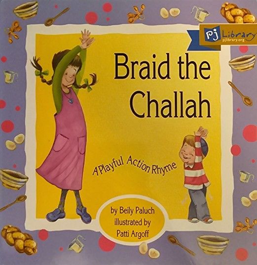 Braid the Challah: A Playful Action Rhyme by Beily Paluch (2004 Hardback)