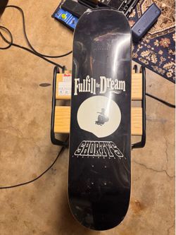Shortys skateboard Fulfill the Dream