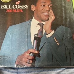 Bill Cosby- 1. Bill Cosby 200 MPH. 2.The Best Of Bill Cosby 3. Bill Cosby