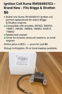 Ignition Coil Ruma RM584BS103 – Brand New – Fits Briggs & Stratton – $6
