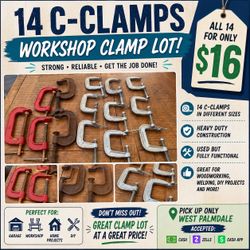 🔧 14 C-CLAMPS — ONLY $16 FOR ALL! 🔧 (entire lot)!!
