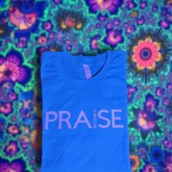 Praise Is What I Do Tshirt!