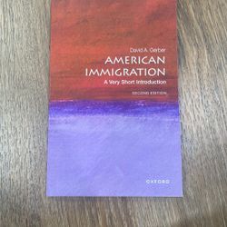 American Immigration: A Very Short Introduction Second Edition