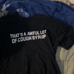 That’s a Awful Lot Of Cough Syrup shirt Size XL Fits Like A L