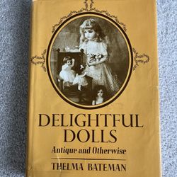 “Delightful Dolls: Antique and Otherwise” Hardcover Book