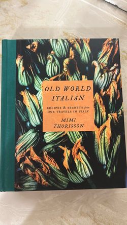 Old World Italian Cookbook by Mimi Thorisson