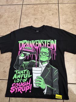 Thats A Whole Lot Of Cough Syrup Frankenstein
