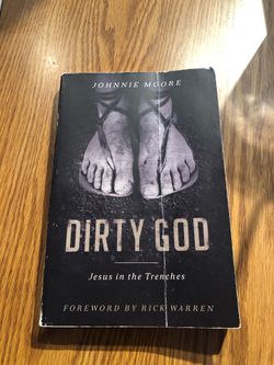 Dirty God Jesus in the Trenches Johnnie Moore