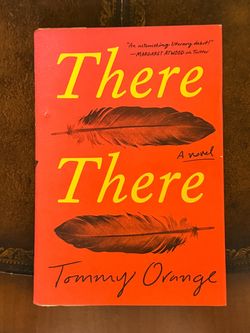 There There Hardcover Novel by Tommy Orange