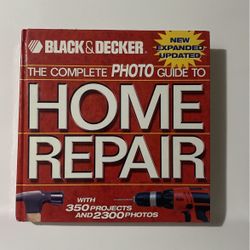 The Complete Photo Guide To Home Repair 