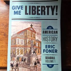 Give Me Liberty! By Eric Foner