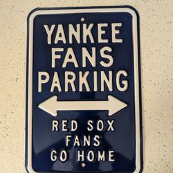 Yankee Fans Parking - Red Sox Fans Go Home metal sign