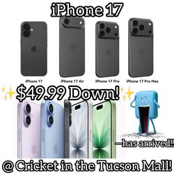 iPhone 17 has arrived! - $49.99 Down @ The Cricket In The Tucson Mall!