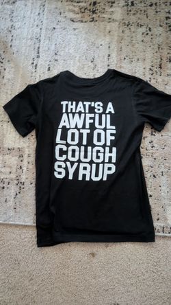 That's awful. A lot of cough syrup