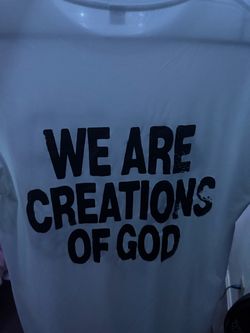 We are creations of god shirt M