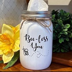 Chalk painted Mason Jar Tissue Holder spring gift - BEE-LESS YOU