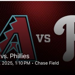 Dbacks VS Phillies Tickets 