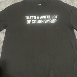 Awful Lot Of Cough Syrup T Shirt