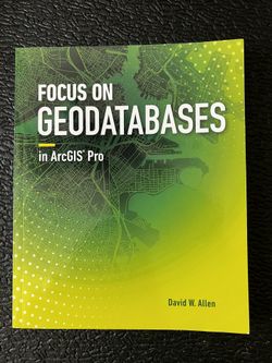 Focus On Geodatabases In ArcGIS Pro