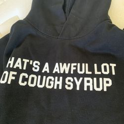 Thats A Awful Lot Of Cough Syrup Large Mens Hoodie