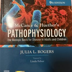 McCance & Huether's Pathophysiology: The Biologic Basis for Disease in Adults and Children, 9th Edition Study Guide