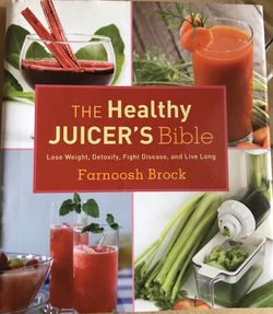 The Healthy Juicer's Bible: Lose Weight, Detoxify