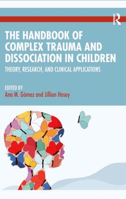 Complex  Trauma and Dissociation in Children