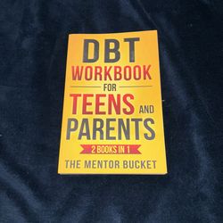 DBT Workbook for Teens and Parents 2 books in 1