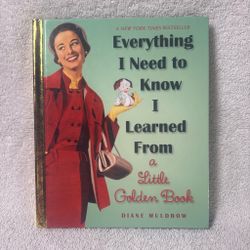 Everything I Need to Know I Learned From a Little Golden Book