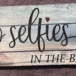 “No Selfies In The Bathroom “ Sign New*