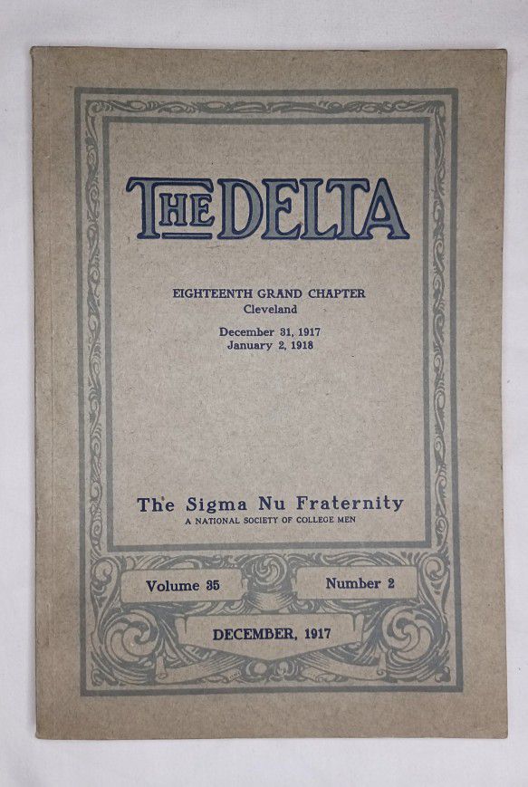 Sigma Nu 1917 Vol. 35 No. 2 THE DELTA 18th Grand Chapter Cleveland, Ohio